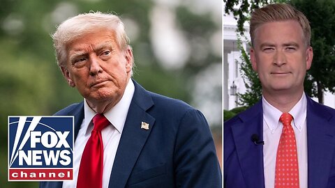Peter Doocy: Trump's patience is REALLY wearing thin