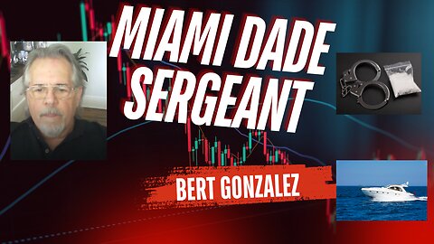 Miami Dade Sergeant Bert maverick Gonzalez