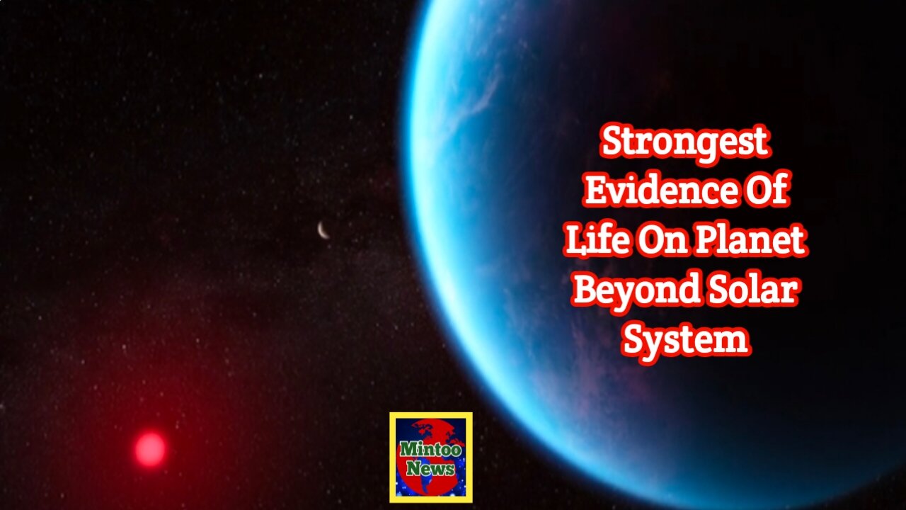 Strongest evidence of life yet found on planet beyond solar system, scientists say