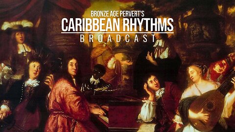 Ep 19 "Gnosticism, Bach" • Caribbean Rhythms w/ Bronze Age Pervert