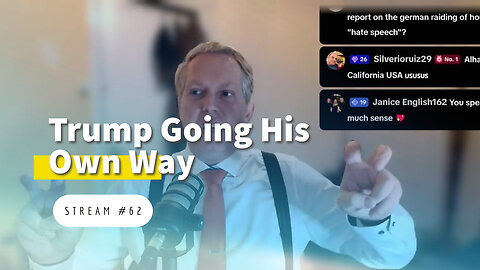 Trump Going His Own Way, and Europe's Leadership Crisis [stream #62]