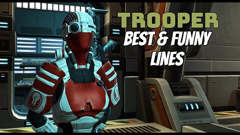 SWTOR: Trooper - Best Moments & Funny Lines