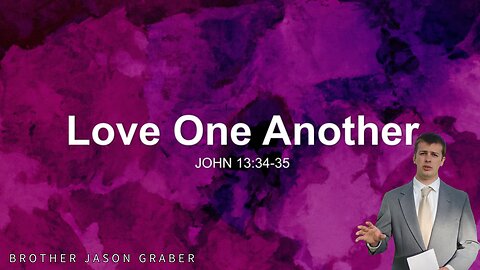 Loving One Another - Brother Jason