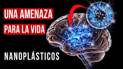 Tráiler del documental “Nanoplásticos. Una amenaza para la vida”