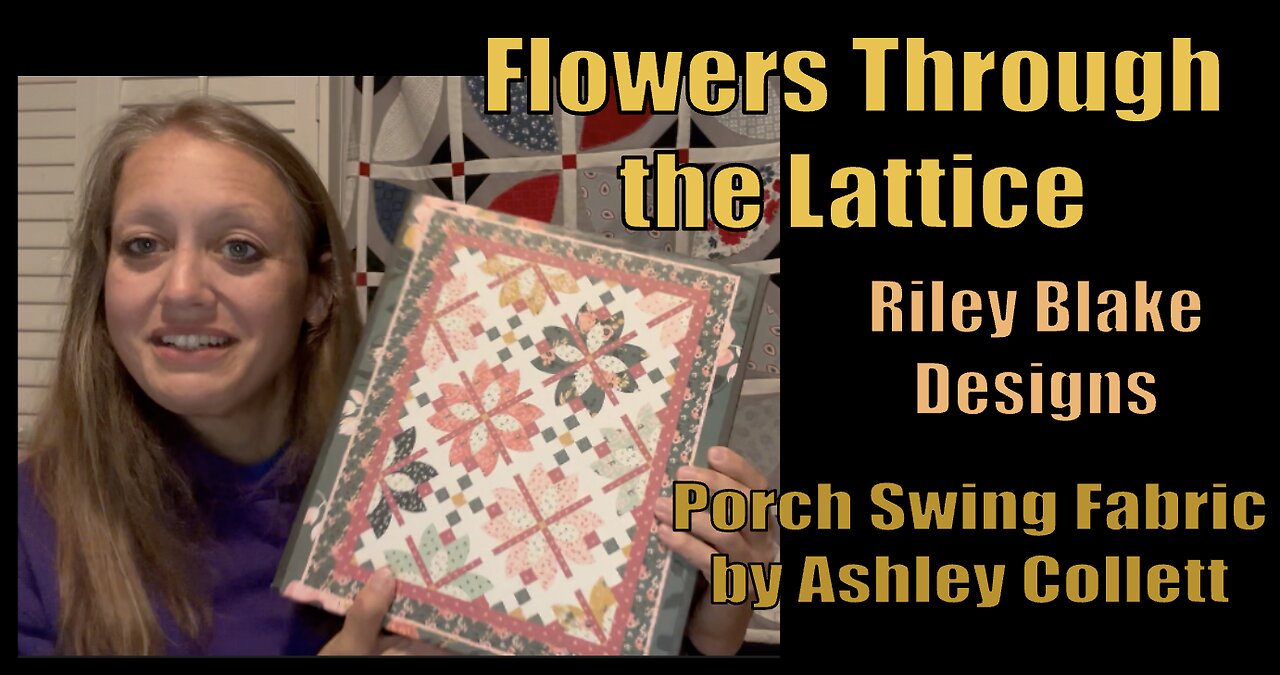 Fiscal Year of the Curve : Flowers Through the Lattice #rileyblake #love #quilttutorial #sewingtips