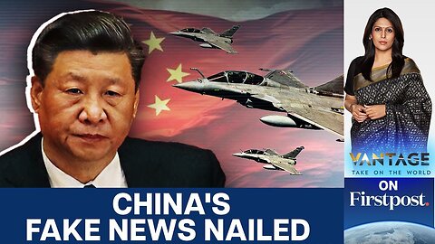 China's Anti-Rafale Smear Campaign Exposed | Vantage with Palki Sharma