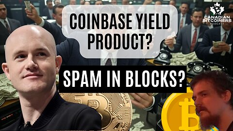 Coinbase Yield, Knots vs Core, Polygamy Legal in QC! | The CBP