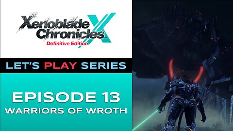 Xenoblade Chronicles X (Switch) - Episode 13 - Let’s Play Series - Full Gameplay