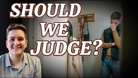 Should Christians Judge Others?