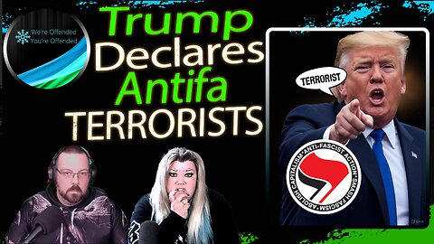 Ep# 430 Trump Declares Antifa A Terrorist Organization | We're Offended You're Offended Podcast