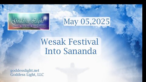05-05-25 Wesak Festival Into Sananda