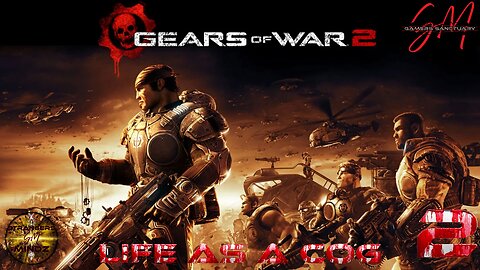 Gears Of War 2. Life As A COG. Episode 2