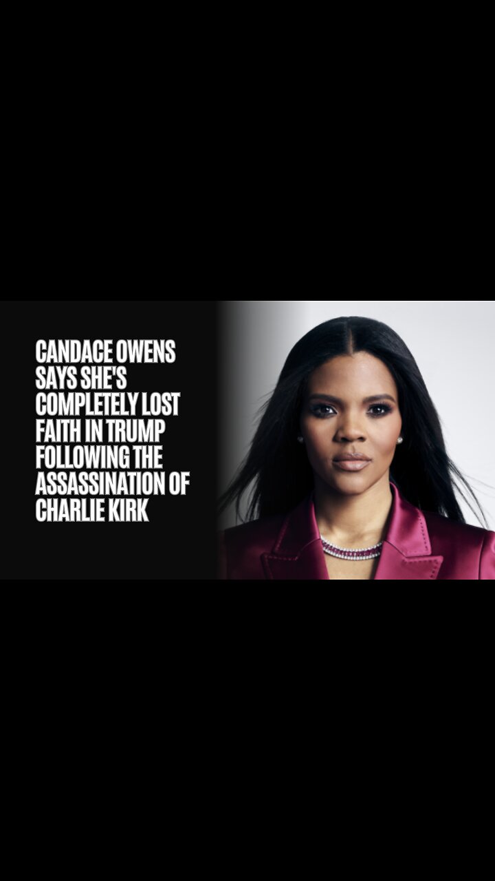 Candace Owens Says Shes Completely Lost Faith In Trump Following The Assassination Of Charlie Kirk