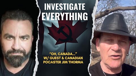 EP 2503201 (UNCENSORED): "Oh, Canada...." w/ Guest & Canadian Podcaster at "Fear Academy" Jim Torma