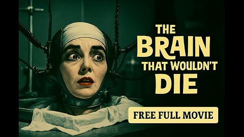 The Brain That Wouldn’t Die (1962) – Mad Science Meets Horror | FREE FULL MOVIE