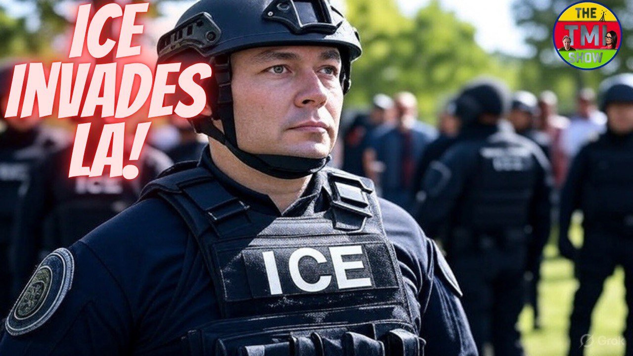 TMI Show Ep 175: “ICE Invades LA”