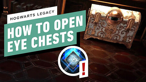 Hogwarts Legacy - How to Unlock Eye Chests
