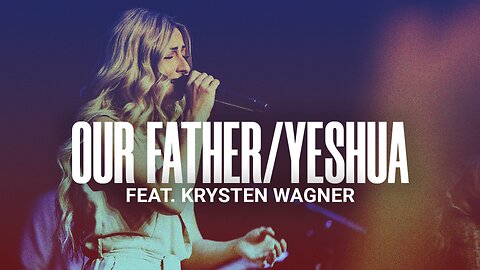 Our Father/Yeshua - Krysten Wagner
