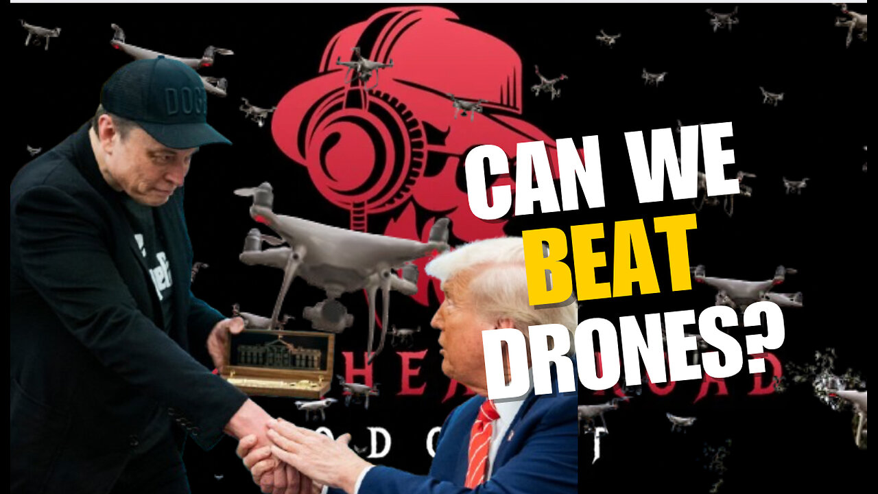 Episode #13 Can We Beat Drones? Trump vs. Musk {TO THE DEATH]