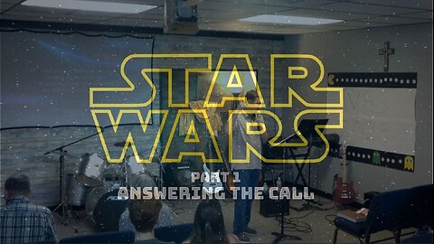 Star Wars Part 1: Answering the Call (7/6/25)