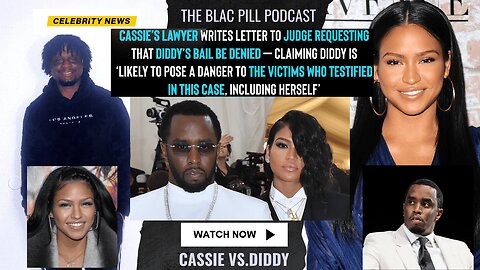 Cassie's Lawyer writes letter to Judge requesting that Diddy's bail be DENIED