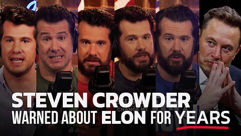 Steven Crowder Warned You About Elon Musk For Years