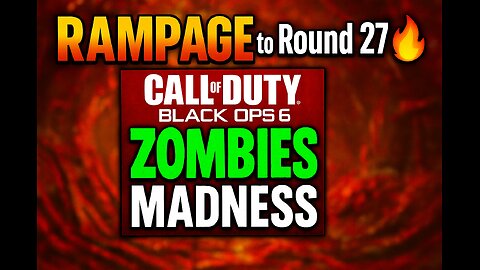 "RAMPAGE to Round 27! 🔥 | Black Ops 6 Zombies Madness"