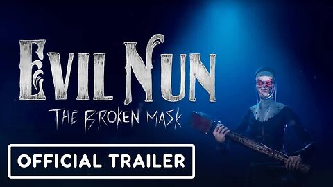 Evil Nun - The Broken Mask - Exclusive Console Announcement Trailer _ Black Summer 2023