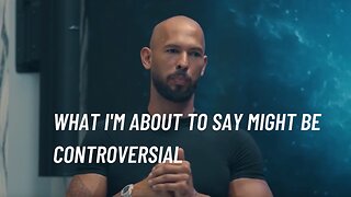 "I probably shouldn't say this, but…"Andrew Tate.