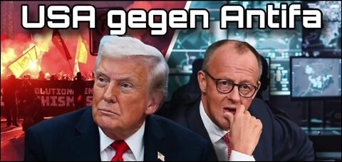 🎥 Merz-Regierung nervös: USA bekämpfen deutsche Antifa