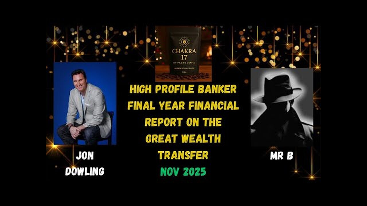 Jon Dowling & High Profile Banker Mr B Discuss Latest Intel On The Great Wealth Transfer