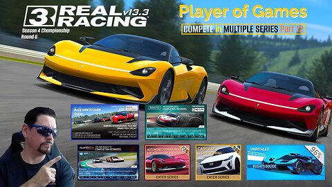Player of Games: Real Racing 3 Update 13.3: COMPETE in MULTIPLE SERIES Part 12