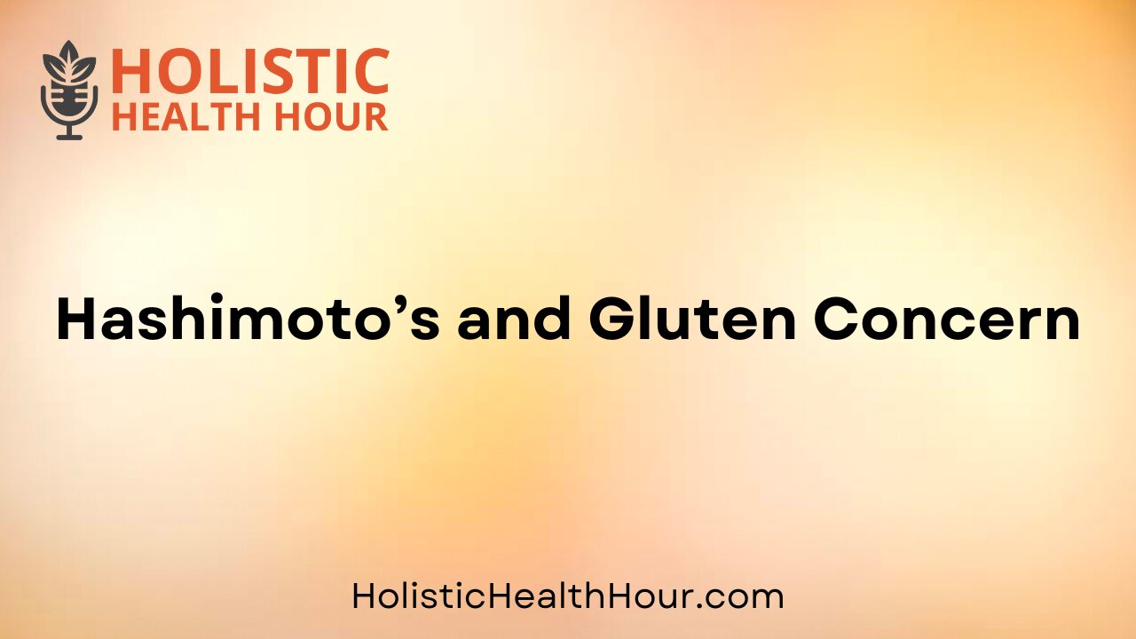 Hashimoto’s and Gluten Concern