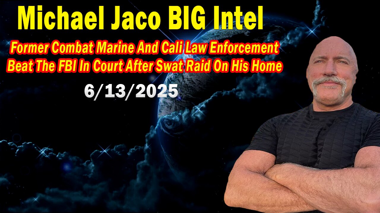 Michael Jaco & Alpha Warrior BIG Intel June 13: "Breaking News! Former Combat Marine And Cali Law Enforcement"