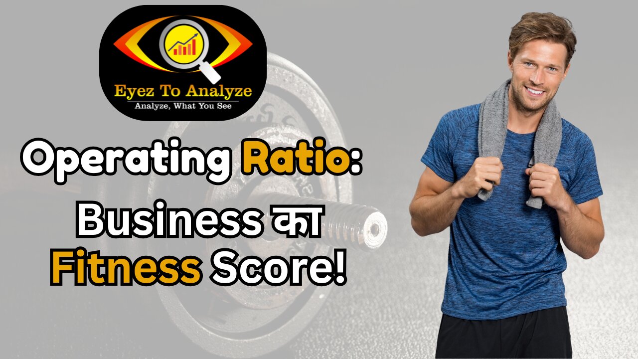 Operating Ratio: Business Ka Fitness Score | ETA