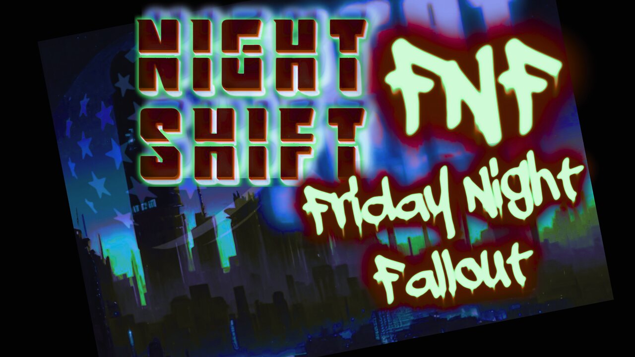 AR NIGHTSHIFT FNF: FRIDAY NIGHT FALLOUT | Ep 109