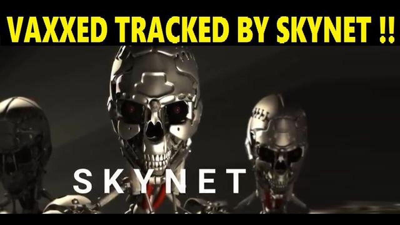 VACCINATED ARE TRACKED BY SKYNET, DNA BRANDED, NO ESCAPE