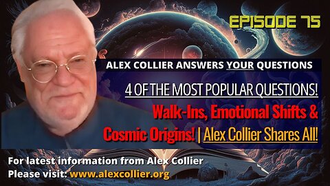 Walk-Ins, Emotional Shifts & Cosmic Origins! | Alex Collier Shares All! 🌌✨