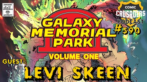 Comic Crusaders Podcast #590 - Levin Skeen