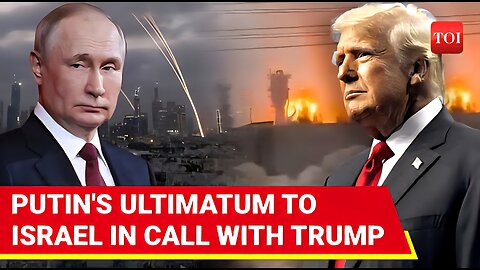 Putin BACKS Iran, BLASTS Israel In 50-min Phone Call With Trump | WARNS Of Massive Escalation