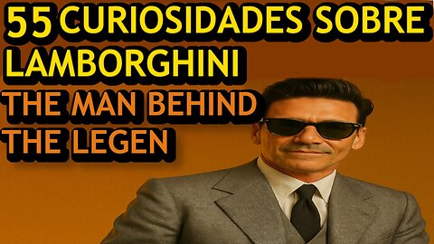 55 😱 CURIOSIDADES SOBRE 😲 LAMBORGHINI EL HOMBRE DETRAS DE LA LEYENDA #195 | Detrasdelguion