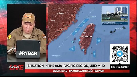 ►🚨▶◾️🇨🇳🇹🇼⚡️⚡ Rybar Live: Situation in the Asia-Pacific Region | July 9-10 2025