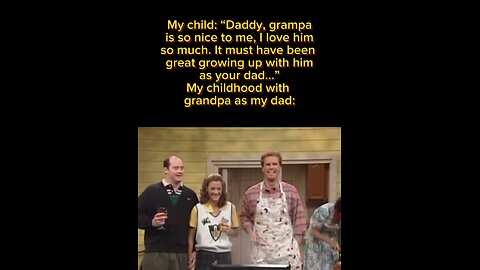 Was Grandpa this nice when you were growing up?