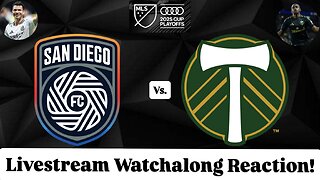 San Diego FC Vs. Portland Timbers FC 2025 MLS Cup Playoffs Western Quarterfinals Live Watchalong