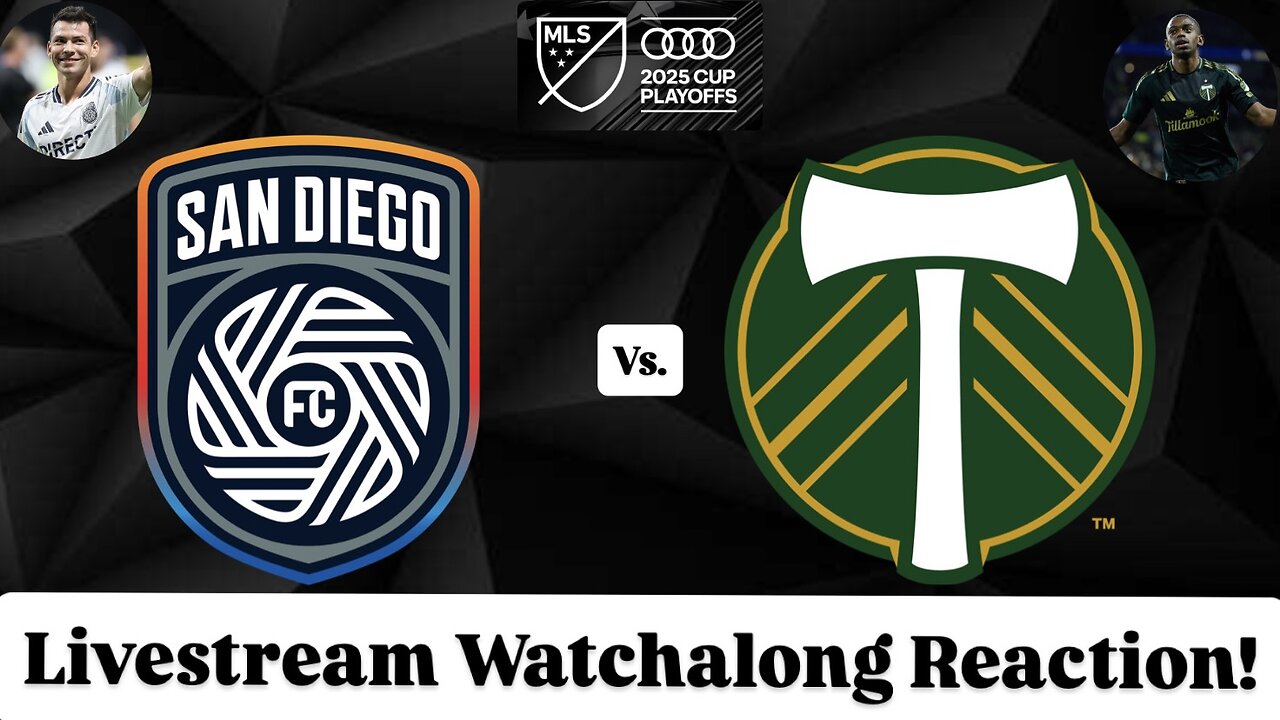 San Diego FC Vs. Portland Timbers FC 2025 MLS Cup Playoffs Western Quarterfinals Live Watchalong