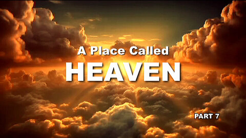 +39 A PLACE CALLED HEAVEN, PT 7: Will We Know One Another In Heaven? 1 John 3:2