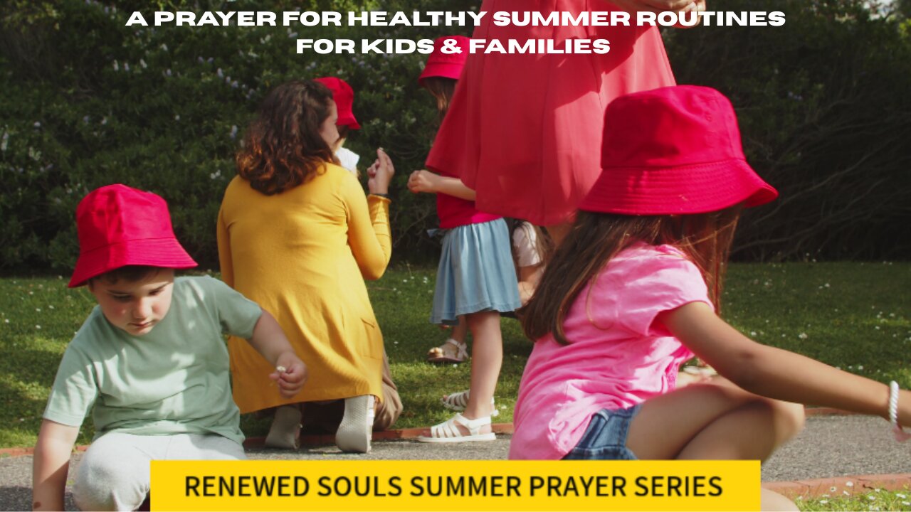 A PRAYER FOR HEALTHY SUMMER ROUTINES FOR KIDS AND FAMILIES