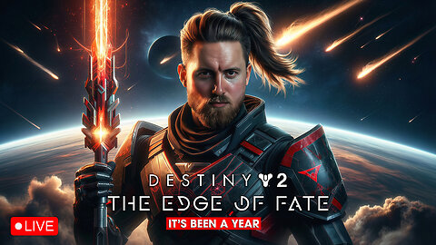 🔴LIVE - VIKINGNILSEN - IT'S BEEN A YEAR - DESTINY 2 THE EDGE OF FATE