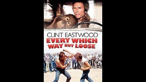 Movie Monday, Every Which Way but Loose. staring Clint Eastwood