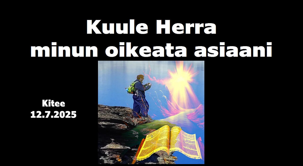 Kuule Herra minun oikeata asiaani